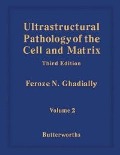 Cover-Bild zum Titel 'Ultrastructural Pathology of the Cell and Matrix' von 'Feroze N. Ghadially'