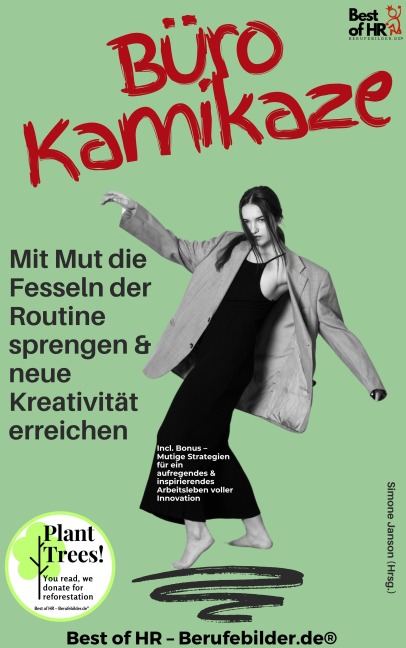 Büro Kamikaze -  Mit Mut die Fesseln der Routine sprengen & neue Kreativität erreichen - Simone Janson