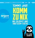 Komm Zu NixNix Erledigt Und Trotzdem Fertig(Hörbe - Tommy Jaud