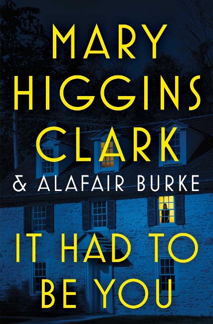 It Had to Be You - Mary Higgins Clark, Alafair Burke