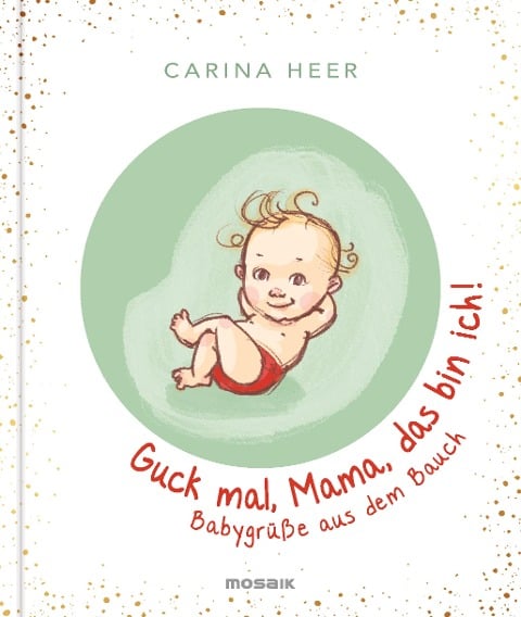 Guck mal, Mama, das bin ich! - Carina Heer