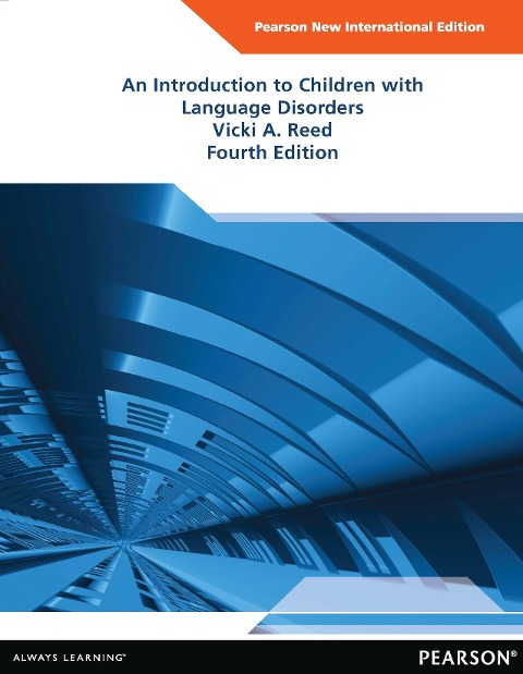 Introduction to Children with Language Disorders, An - Vicki A. Reed
