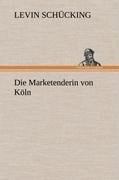 Die Marketenderin von Köln - Levin Schücking