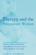 Cover-Bild zum Titel 'Therapy and the Postpartum Woman' von 'Karen Kleiman'