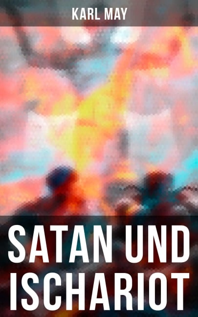 Satan und Ischariot - Karl May