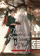 Cover-Bild zum Titel 'There's Something Wrong with the Chief: Du Zhu You Bing (Novel) Vol. 1' von 'Su Yang'