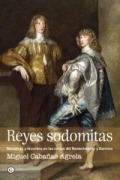 Cover-Bild zum Titel 'Reyes sodomitas: monarcas y favoritos en las cortes del Renacimiento y Barroco' von ''