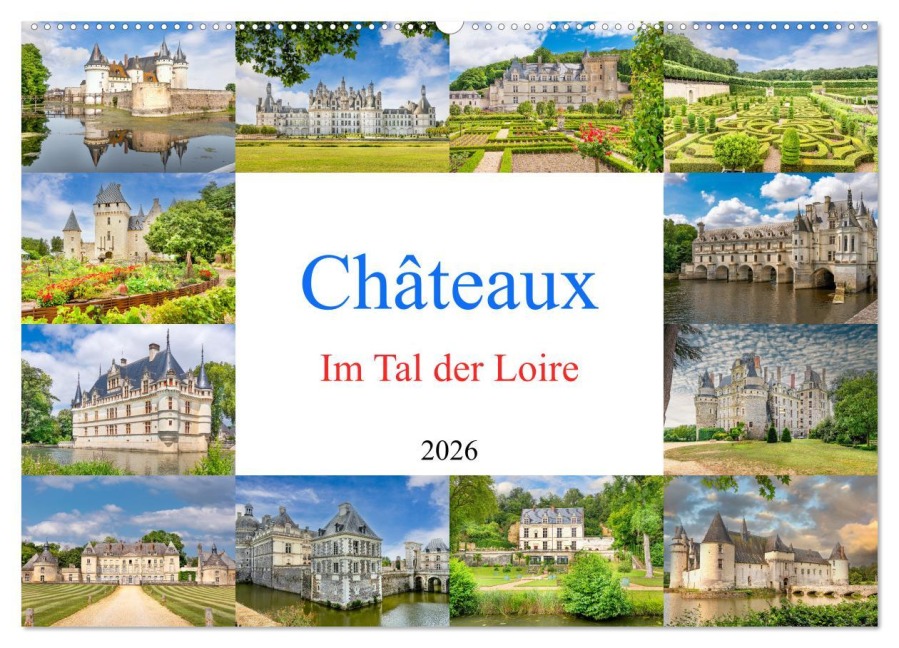 Châteaux. Im Tal der Loire (Wandkalender 2026 DIN A2 quer), CALVENDO Monatskalender - Bodo Schmidt