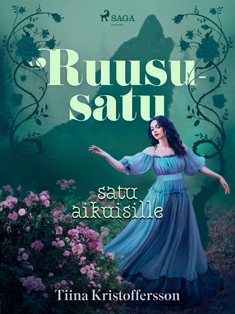 Ruususatu - satu aikuisille - Tiina Kristoffersson