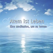 Cover-Bild zum Titel 'Atem ist Leben' von 'Gabriele'
