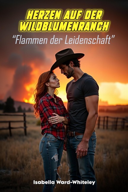 Flammen der Leidenschaft - Isabella Ward-Whiteley