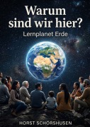 Cover-Bild zum Titel 'Warum sind wir hier?' von 'Horst Schörshusen'