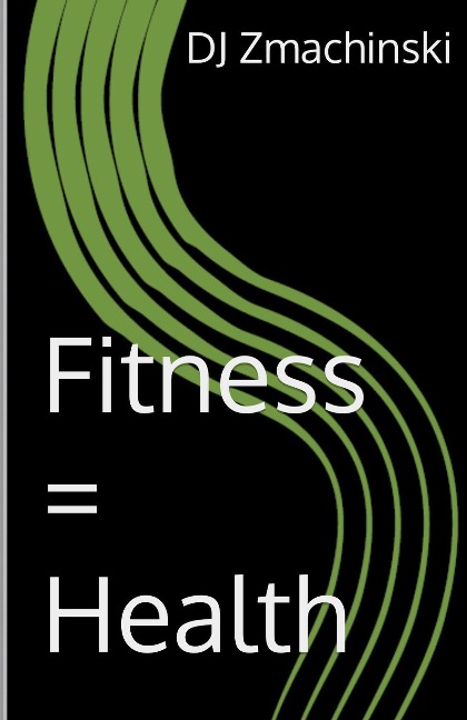 Fitness = Health - Dj Zmachinski