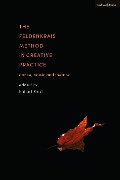Cover-Bild zum Titel 'The Feldenkrais Method in Creative Practice' von ''