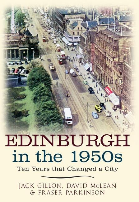 Edinburgh in the 1950s - Jack Gillon, David Mclean, Fraser Parkinson