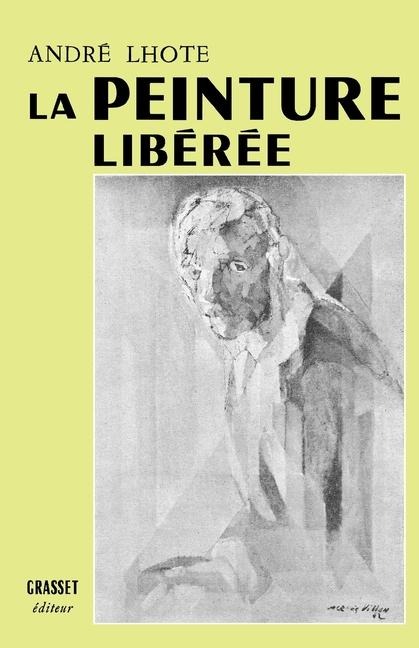 La peinture libérée - André Lhote