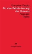 Cover-Bild zum Titel 'Für eine Dekolonisierung des Museums' von 'Françoise Vergès'