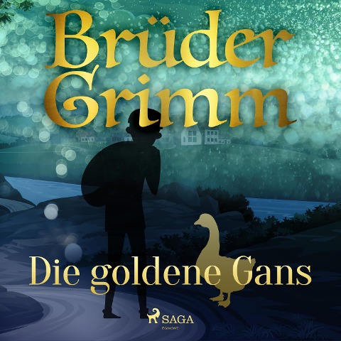 Die goldene Gans - Brüder Grimm