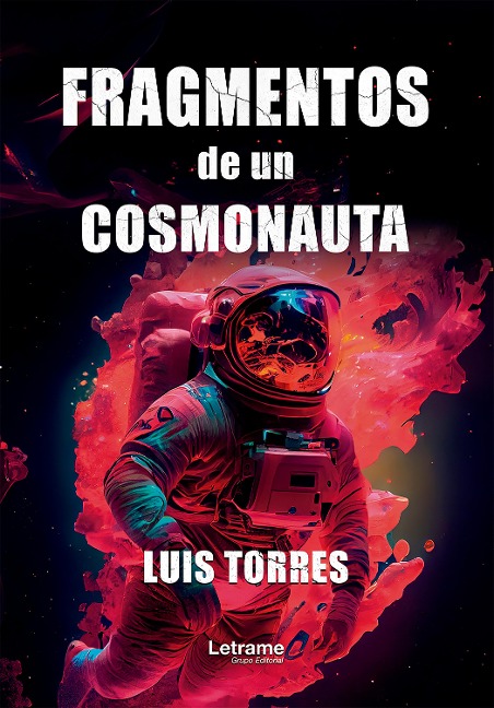 Fragmentos de un cosmonauta - Luis Torres