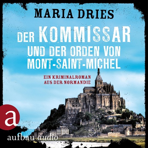 Der Kommissar und der Orden von Mont-Saint-Michel - Maria Dries
