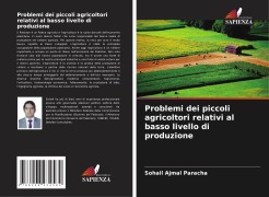 Cover-Bild zum Titel 'Problemi dei piccoli agricoltori relativi al basso livello di produzione' von 'Sohail Ajmal Paracha'