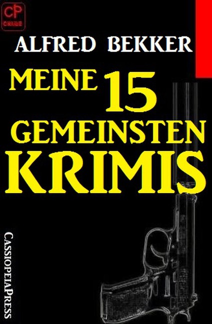 Meine 15 gemeinsten Krimis - Alfred Bekker