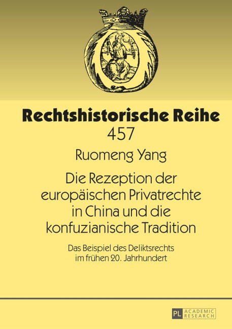 Die Rezeption der europäischen Privatrechte in China und die konfuzianische Tradition - Ruomeng Yang