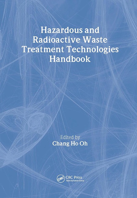 Hazardous and Radioactive Waste Treatment Technologies Handbook - 
