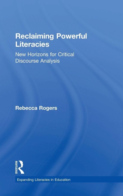 Reclaiming Powerful Literacies - Rebecca Rogers
