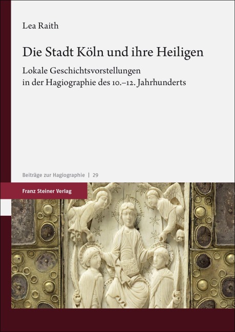 Die Stadt Köln und ihre Heiligen - Lea Raith