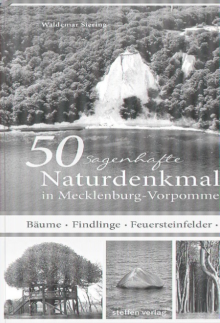 50 sagenhafte Naturdenkmale in Mecklenburg-Vorpommern - Waldemar Siering