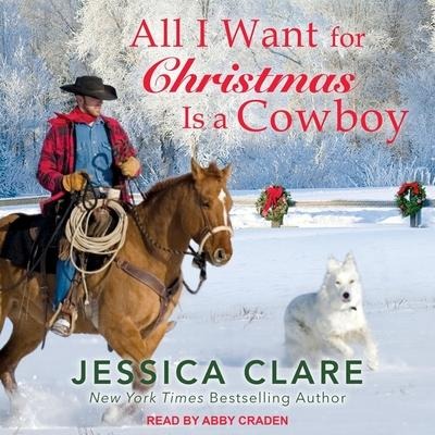 All I Want for Christmas Is a Cowboy Lib/E - Jessica Clare