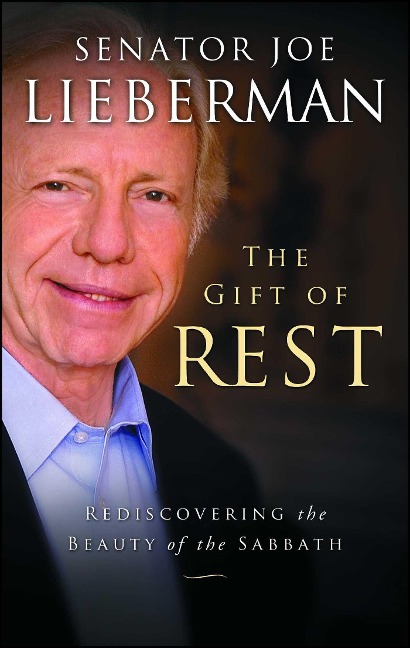 The Gift of Rest - Joseph I Lieberman, David Klinghoffer
