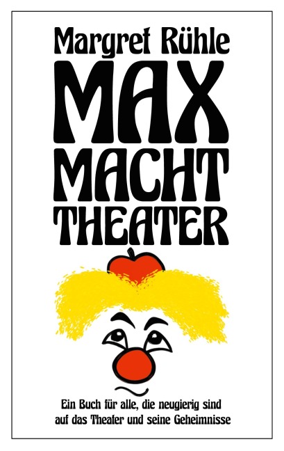 Max macht Theater - Rühle Margret, Vietor-Engländer Deborah