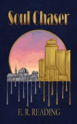Cover-Bild zum Titel 'Soul Chaser (Soul Chaser Duology, #1)' von 'E. R. Reading'
