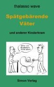 Cover-Bild zum Titel 'Spätgebärende Väter' von 'thalasso wave'
