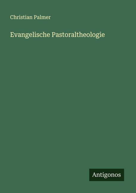 Evangelische Pastoraltheologie - Christian Palmer