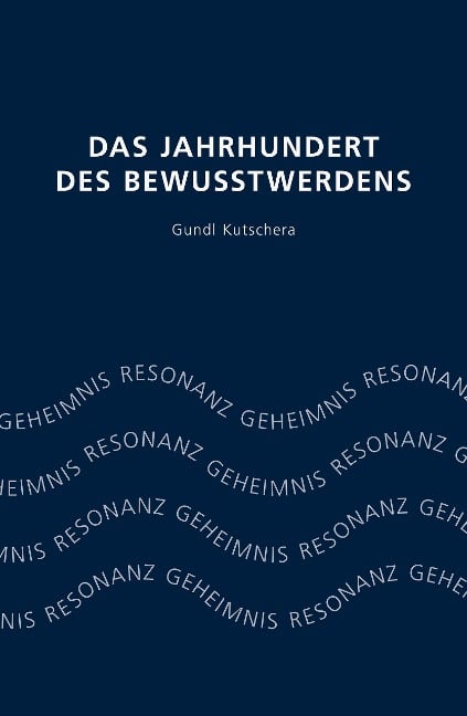 Das Jahrhundert des Bewusstwerdens - Gundl Kutschera