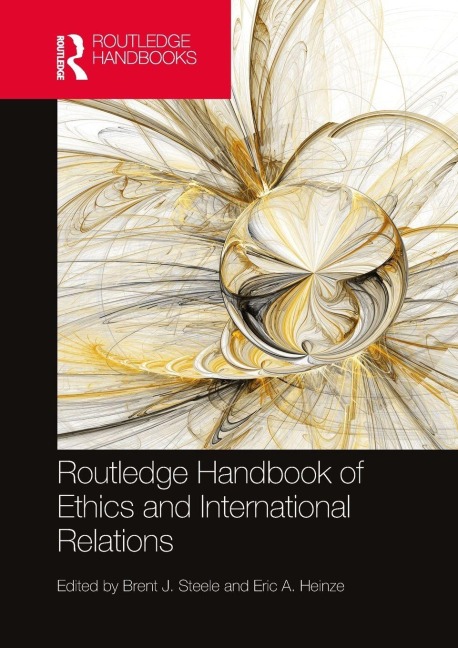 Routledge Handbook of Ethics and International Relations - 