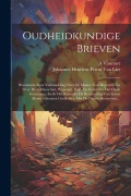 Cover-Bild zum Titel 'Oudheidkundige Brieven: Bevattende Eene Verhandeling Over De Manier Van Begraven, En Over De Lykbusschen, Wapenen, Veld- En Eertekens, Der Oud' von 'A. Vosmaer'