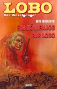 Cover-Bild zum Titel 'Lobo - Der Einzelgänger 14: Ein Höllenjob für Lobo' von 'Will Thompson'
