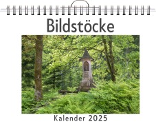 Cover-Bild zum Titel 'Bildstöcke - (Wandkalender 2025, Kalender DIN A4 quer, Monatskalender im Querformat mit Kalendarium, das perfekte Geschenk)' von 'Felix Schubert'