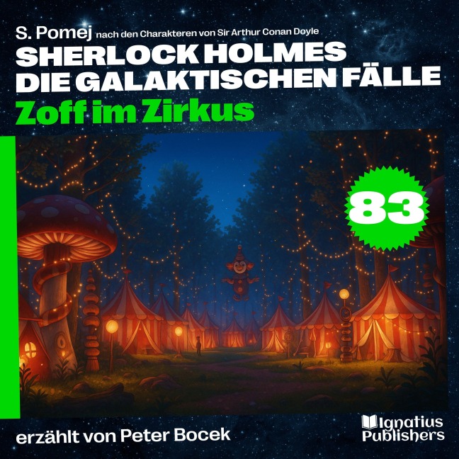 Zoff im Zirkus (Sherlock Holmes - Die galaktischen Fälle, Folge 83) - Arthur Conan Doyle, S. Pomej