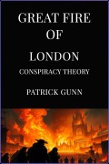 Cover-Bild zum Titel 'Great Fire of London Conspiracy Theory' von 'Patrick Gunn'