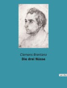 Cover-Bild zum Titel 'Die drei Nüsse' von 'Clemens Brentano'