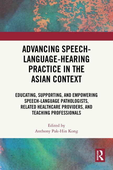 Advancing Speech-Language-Hearing Practice in the Asian Context - 