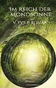 Cover-Bild zum Titel 'Im Reich der Mondsonne' von 'V. Yve P. Roman'
