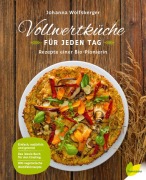 Cover-Bild zum Titel 'Vollwertküche für jeden Tag' von 'Johanna Wolfsberger'