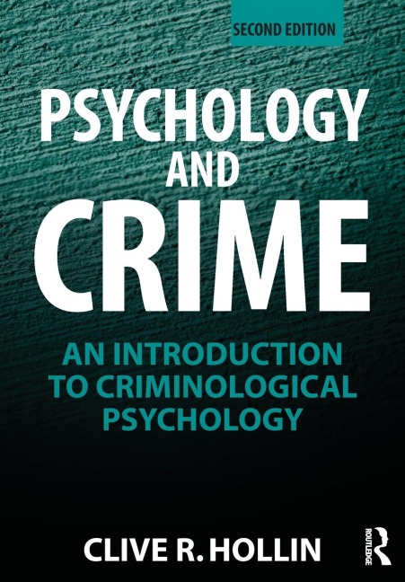 Psychology and Crime - Clive R. Hollin