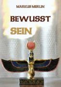 Cover-Bild zum Titel 'Bewusst Sein' von 'Markus Merlin'